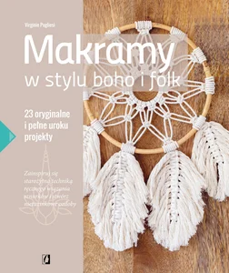 Obrazek Makramy w stylu boho i folk 23 oryginalne i pełne uroku projekty