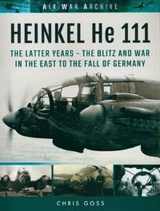 Bild von HEINKEL He 111 The Latter Years - The Blitz and War in the East to the Fall of Germany