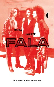 Obrazek Fala Rok 1984 i polski postpunk