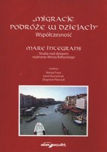 Bild von Migracje Podróże w dziejach Współczesność mare Integrans Studia nad dziejami wybrzeży Morza Bałtyckiego