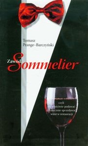 Bild von Zawód Sommelier czyli jak właściwie podawać i skutecznie sprzedawać wino w restauracji