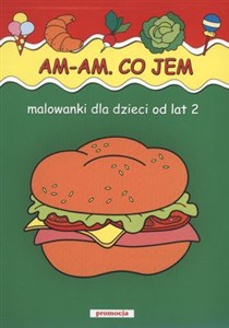 Obrazek Am-am Co jem Malowanki od lat 2 Malowanki dla dzieci od lat 2