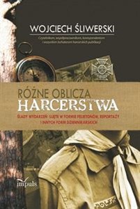 Obrazek Różne oblicza harcerstwa Ślady wydarzeń ujęte w formie felietonów, reportaży i innych form dziennikarskich