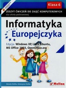 Obrazek Informatyka Europejczyka 6 Zeszyt ćwiczeń Edycja Windows XP Linux Ubuntu MS Office 2003 OpenOffice.org Szkoła podstawowa