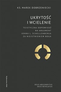 Bild von Ukrytość i Wcielenie Teistyczna odpowiedź na argument Johna L. Schellenberga za nieistnieniem Boga