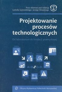 Bild von Projektowanie procesów technologicznych Od laboratorium do instalacji przemysłowej