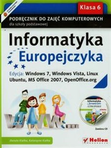 Obrazek Informatyka Europejczyka 6 Podręcznik z płytą CD Edycja Windows 7 Windows Vista Linux Ubuntu MS Office 2007 OpenOffice.org Szkoła podstawowa