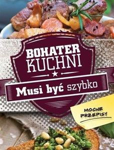 Obrazek Bohater kuchni. Musi być szybko