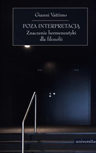 Obrazek Poza interpretacją Znaczenie hermeneutyki dla filozofii