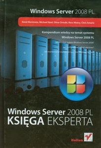 Obrazek Windows Serwer 2008 PL Księga eksperta Kompendium wiedzy na temat systemu Windows Server 2008 PL
