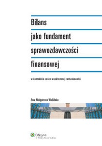 Bild von Bilans jako fundament sprawozdawczości finansowej w kontekście zmian współczesnej rachunkowości