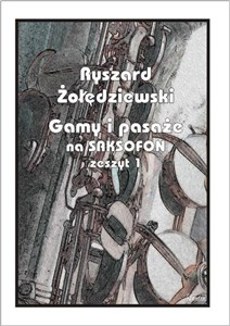 Obrazek Gamy i pasaże na saksofon. Zeszyt 1