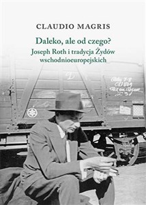 Obrazek Daleko, ale od czego? Joseph Roth i tradycja Żydów wschodnioeuropejskich