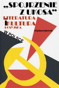 Bild von Spojrzenie z ukosa Literatura i kultura rosyjska w Polsce międzywojennej