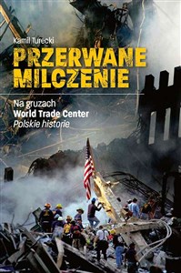 Obrazek Przerwane Milczenie Na gruzach World Trade Center. Polskie historie