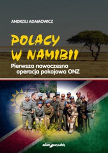 Bild von Polacy w Namibii Pierwsza nowoczesna operacja pokojowa ONZ