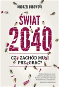 Polska książka : Świat 2040... - Andrzej Lubowski