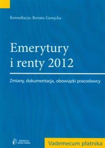 Obrazek Emerytury i renty 2012 Zmiany, dokumentacja, obowiązki pracodawcy