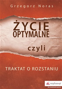 Obrazek Życie optymalne czyli traktat o rozstaniu