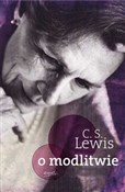 O modlitwi... - C.S. Lewis - Ksiegarnia w niemczech