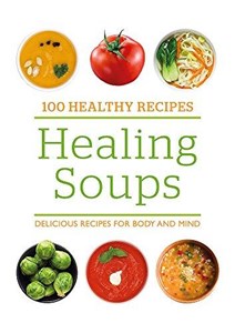Bild von 100 Healthy Recipes: Healing Soups