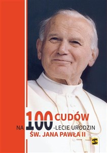 Bild von 100 cudów na 100-lecie urodzin Jana Pawła II