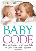 Zeige Details für Baby Code: How to Connect with Your Baby in Your First Year Together Polnische buch : Baby Code:... - Silvia Longo