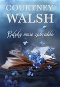 Polska książka : Gdyby mnie... - Courtney Walsh