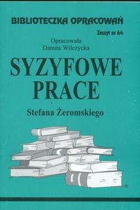 Bild von Biblioteczka Opracowań Syzyfowe prace Stefana Żeromskiego Zeszyt nr 64