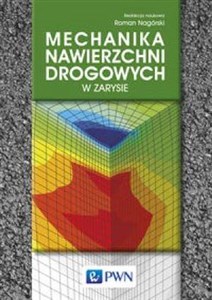 Obrazek Mechanika nawierzchni drogowych w zarysie