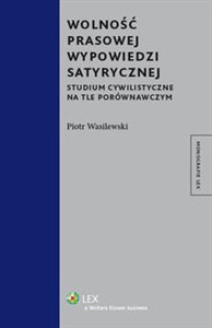 Bild von Wolność prasowej wypowiedzi satyrycznej Studium cywilistyczne na tle porównawczym