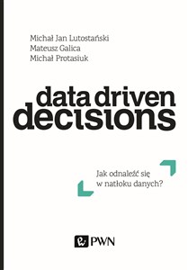 Bild von Data Driven Decisions Jak odnaleźć się w natłoku źródeł danych?