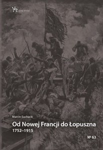 Obrazek Od Nowej Francji do Łopuszna 1752-1915