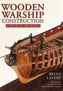 Bild von Wooden Warship Construction A History in Ship Models