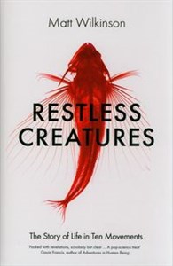Obrazek Restless Creatures The Story of Life
