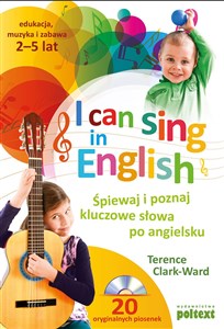 Obrazek I can sing in English Śpiewaj i poznaj kluczowe słowa po angielsku