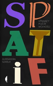 Obrazek SPATiF Upajający pozór wolności