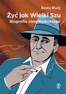 Bild von Żyć jak Wielki Szu. Biografia Jana Nowickiego