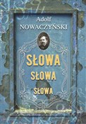 Zobacz : Słowa słow... - Adolf Nowaczyński