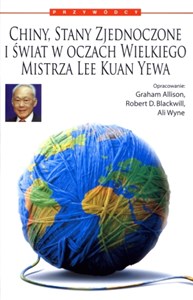 Bild von Chiny, Stany Zjednoczone i Świat w oczach Wielkiego Mistrza Lee Kuan Yewa