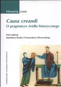 Bild von Causa creandi O pragmatyce źródła historycznego