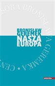 Zobacz : Nasza Euro... - Bronisław Geremek