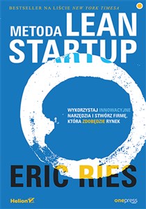 Obrazek Metoda Lean Startup Wykorzystaj innowacyjne narzędzia i stwórz firmę, która zdobędzie rynek