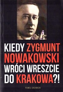 Obrazek Kiedy Zygmunt Nowakowski wróci wreszcie do Krakowa?