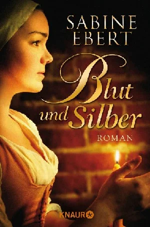 Bild von EBERT, S: BLUT UND SILBER