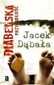 Diabelska ... - Jacek Dąbała -  Książka z wysyłką do Niemiec 