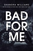 Książka : Bad for me... - Williams Shanora