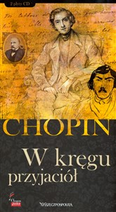 Bild von Fryderyk Chopin. Tom 7. W kręgu przyjaciół (książka + 2CD)