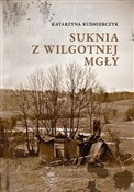 Suknia z w... - Kuśmierczyk Katarzyna -  polnische Bücher