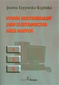 Zeige Details für Utwór mulimedialny jako elektroniczna baza danych Polska książka : Utwór muli... - Joanna Szyjewska-Bagińska